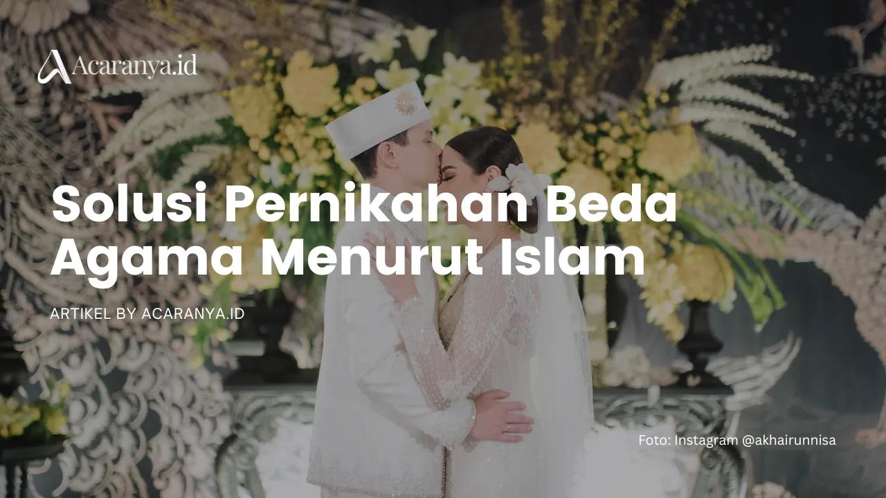 Solusi Pernikahan Beda Agama Menurut Islam di Indonesia